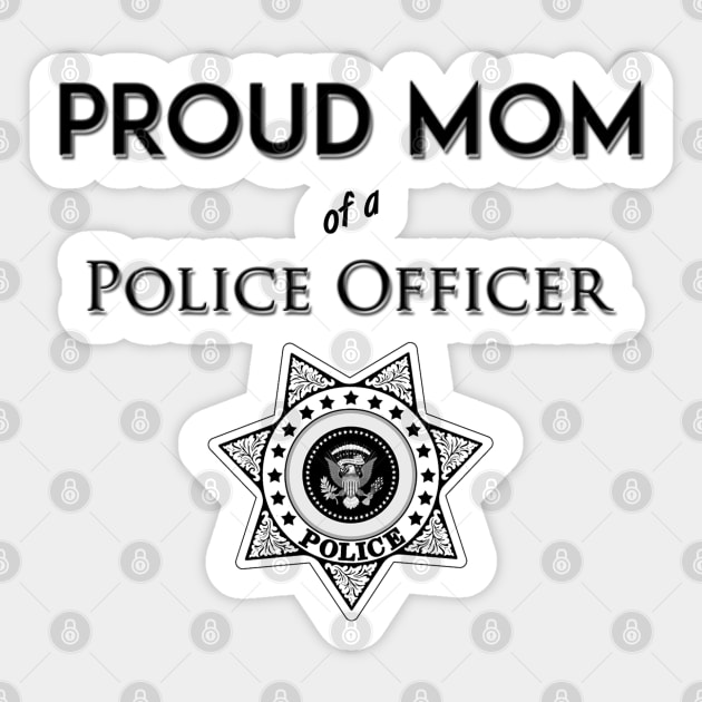 Proud Mom of a Police Officer Sticker by PlanetJoe